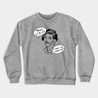 “Hello, J&J?” Crewneck Sweatshirt